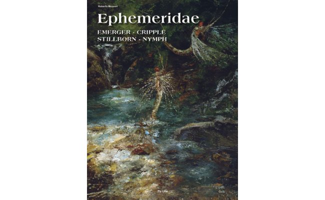 Ephemeridae: Emerger, Cripple, Stillborn, Nymph - Kniha Ephemeridae: Emerger, Cripple, Stillborn, Nymph - Kniha